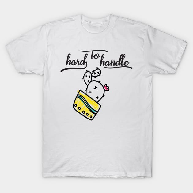 Hard to Handle Cactus T-Shirt by LondonSmoke